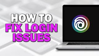 How to Fix Ubisoft Connect Login Issues (Quick and Easy)