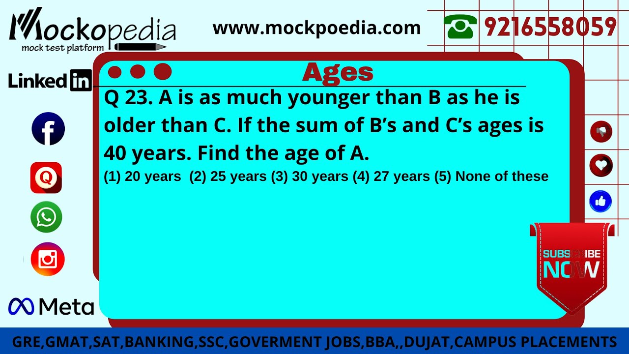 Q23- A Is As Much Younger Than B As He Is Older Than C. If The Sum Of B ...