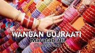 Wangan Gujraati Maratab Ali [Slow+Reverb] use Headphones 🎧