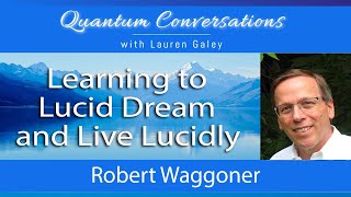 Learning to Lucid Dream Q&A with Robert Waggoner