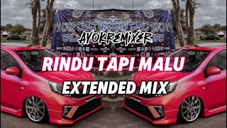 AYOK REMIXER - RINDU TAPI MALU (EXTENDED MIX)