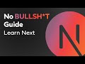 No Bullsh*t Guide to Next.js(Don't Waste Your Time)