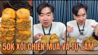 FULL || XÔI CHIÊN 50K MUA VÀ 50K TỰ LÀM