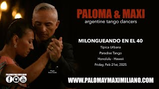 Paloma \u0026 Maximiliano - Tango Milongueando en el 40. Paradise Milonga. Honolulu-Hawaii 🇺🇸. 02/21/2025