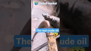 Global market \u0026 real crude oil 🛢️🔥🔥#shorts #oilfield#youtubeshorts