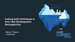 Iceberg with ClickHouse: A One-Year Development Retrospective