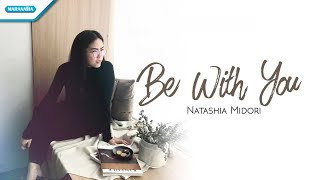 Download Mp3 Be With You - Natashia Midori (with lyric)