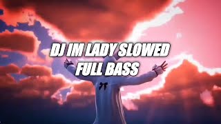 Download Lagu DJ IM LADY SLOWED FULL BASS... MP3 Gratis