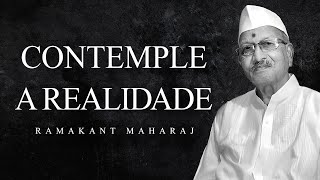 Ramakant Maharaj - Contemple a Realidade