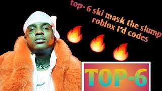 Top 3 Ski Mask The Slump God Roblox Codes Id 700 Subs
