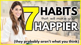 Habits of Happy People That Might Surprise You 😊 7 WAYS TO BE HAPPIER EVERY DAY