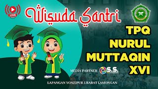 Live Wisuda Santri TPQ NURUL MUTTAQIN Ke- XVI | Zipur 5 Babat