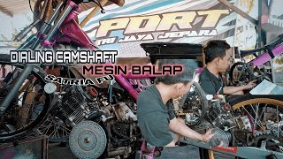 TUTORIAL DIALING CAMSHAFT MESIN BALAP || SATRIA FU