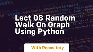 Lect 08 random walk on graph using python
