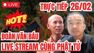 26/2 Trực tiếp: a BÁU livestream gấp trong đêm vạch trần âm mưu thế lực Thiên Định Tuệ