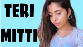Teri Mitti - Kesari | Female Cover | B Praak | Akshay Kumar | Shikha Lehri | Music: SM(Saiyam Mehta)