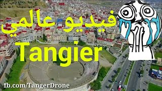 الفيديو المبهر لشوارع مدينة طنجة  مصور بطائرة درون     Tangier 2019 phantom 3 adv best video footage