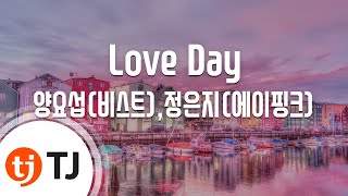 [TJ노래방 / 멜로디제거] Love Day - 양요섭,정은지 / TJ Karaoke