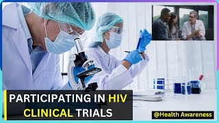 How HIV Clinical Trial Work And How You Can Participate: Discovering Life-Changing Treatments.