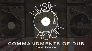 Jah Shaka Special Selection | Commandments of Dub [MUSIK ROOM #02]