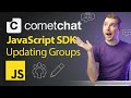 Update Groups Using CometChat's JS SDK | A JavaScript Chat App Tutorial