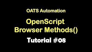 Oracle Automation - Openscript Browser Methods #OATS_Automation Tutorial 08