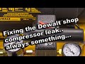 Fixing the Dewalt shop compressor leak.. always something...