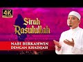 [E4] Sirah Rasulullah ﷺ -  Bermula Hidup Nabi Dengan Khadijah binti Khuwailid | Ustaz Wadi Annuar