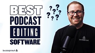 Best Podcast Recording & Editing Software