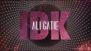 Ali Gatie - IDK (Official Lyric Video)