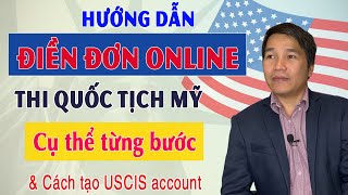 2023 - Hướng Dẫn Điền Đơn N400 ONLINE Thi Quốc Tịch Mỹ | Cách tạo tài khoản USCIS ➡️ Chậm - Dễ Hiểu