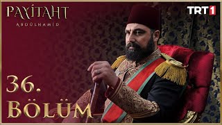 Payitaht Abdülhamid 36.Bölüm (HD)