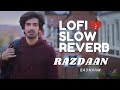 Razdaan (LYRICS) -Lofi & Reverb Song _ Soham Naik _ Harish Sagane _ Badnaam _ Shakeel Azmi