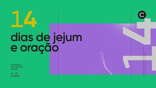 14 DIAS DE JEJUM E ORAÇÃO | QUARTA | 06H14 | 19/08/2020 | CENTRAL