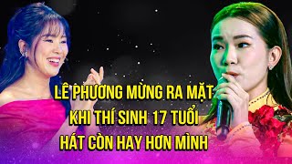 Lê Phương MỪNG RA MẶT khi thí sinh 17 TUỔI HÁT HAY HƠN MÌNH | BOLERO MỚI 2025