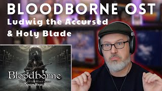 Classical Composer reacts to BLOODBORNE: Ludwig The Accursed \u0026 Holy Blade | The Daily Doug (Ep. 897)