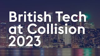 GREAT British Tech Reception at Collision 2023