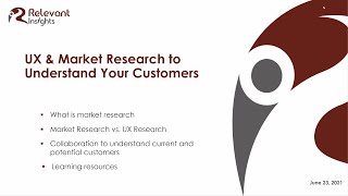 UXRS June 2021 - How to Leverage UX and Market Research to Understand Your Customers