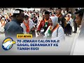 70 Jemaah Calon Haji Gagal Berangkat ke Tanah Suci