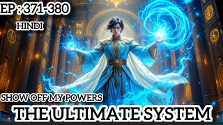 Ep:371-380 THE ULTIMATE SYSTEM IINovel explain in Hindi #anime #marvel #magic #power #fantasy #hindi