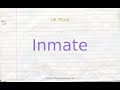 How to pronounce inmate