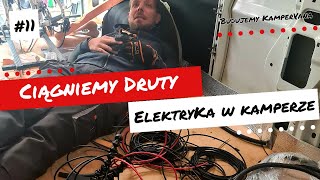 11. Ciągniemy druty - elektryka w kamperze