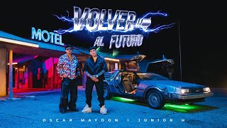 Oscar Maydon x Junior H - Volver Al Futuro [ ]