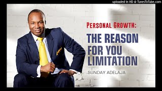 Sunday Adelaja - The Reason For Your Limitation