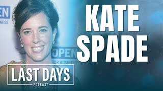 Ep 69 Kate Spade Last Days