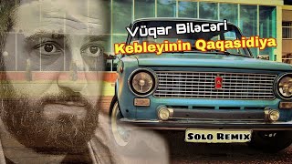 Vuqar Bileceri Kebleyinin Qaqasidiya Solo ( Remix Arif Feda)