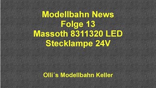 Modellbahn News Folge 13 - Massoth 8311320 LED Stecklampe, auch für H0 Märklin