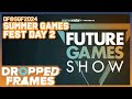 DroppedFrames@SGF2024 - Future Games Show/Summer Game Fest Day 2