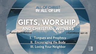 Gifts, Worship, and Christian Witness