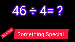 46 Divided by 4 ||46 ÷ 4||How do you divide 46 by 4 step by step?||Long Division||46/4